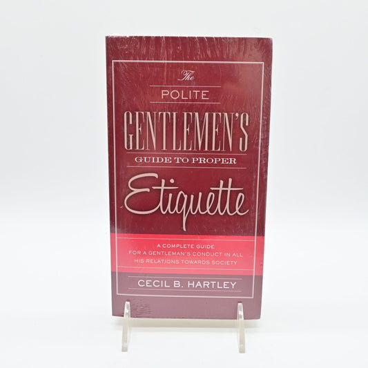 The Polite Gentlemens Guide To Proper Etiquette By Cecil B. Hartley New Sealed