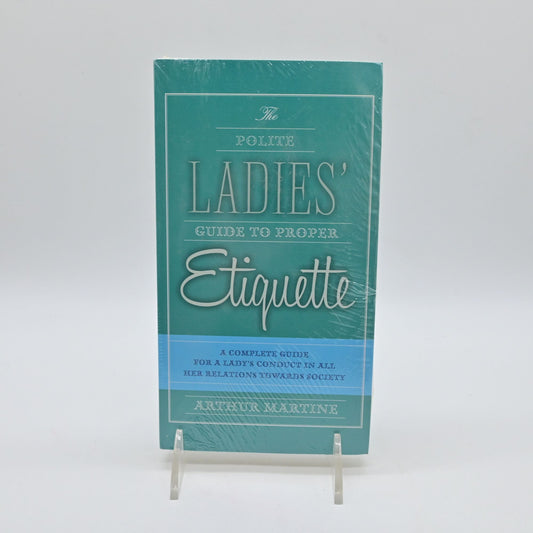 The Polite Ladies Guide To Proper Etiquette By Arthur Martine New Sealed