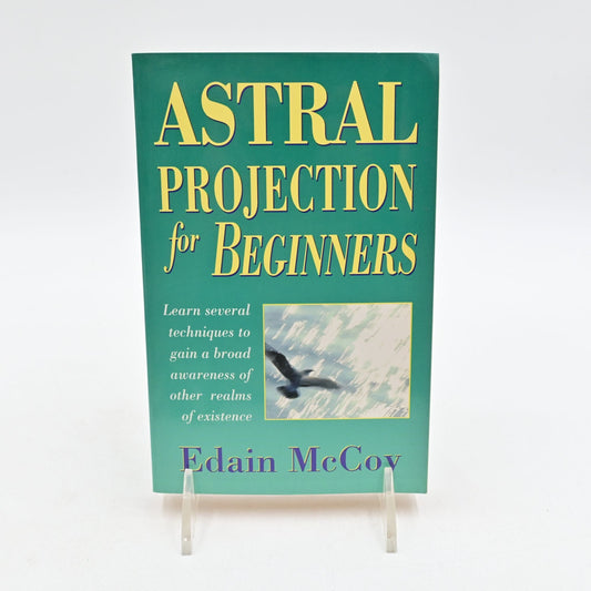 Astral Projection for Beginners by Edain McCoy