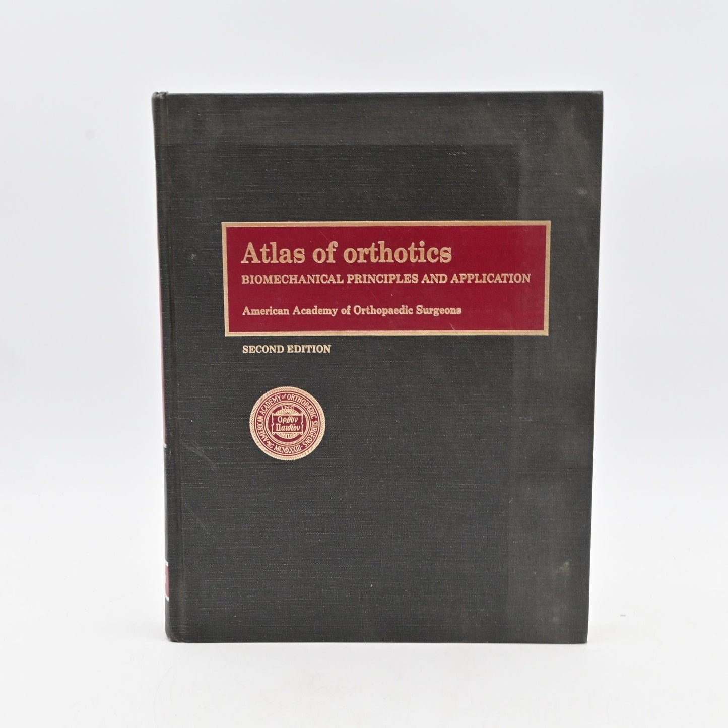 Atlas of Orthotics Biomechanical Principles & Application Second Edition