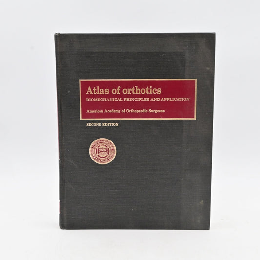 Atlas of Orthotics Biomechanical Principles & Application Second Edition